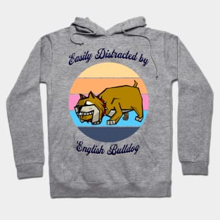 Easily Distracted by English Bulldog Hoodie